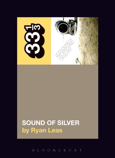 Book cover of: LCD Soundsystem’s Sound Of Silver. By: Ryan Leas