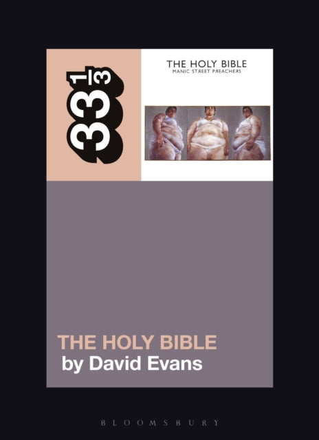 Book cover of: Manic Street Preachers’ The Holy Bible. By: David Evans