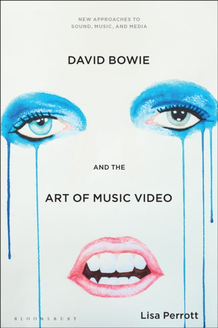 Book cover of: David Bowie and the Art of Music Video. By: Lisa Perrott