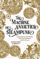 Book cover of: Machine Anxieties of Steampunk. By: Kathe Hicks Albrecht