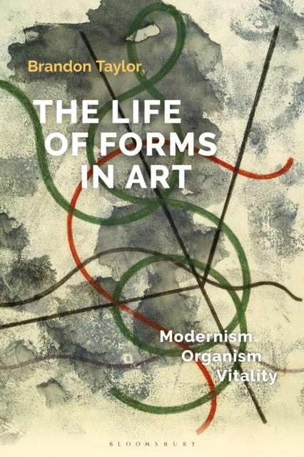 Book cover of: Life of Forms in Art. By: Brandon Taylor