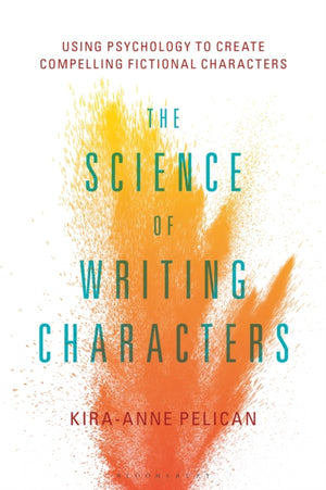Science of Writing Characters, Using Psychology to Create Compelling Fictional Characters