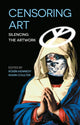 Book cover of: Censoring Art. By: Roisin Kennedy