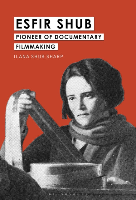 Book cover of: Esfir Shub. By: Ilana Shub Sharp