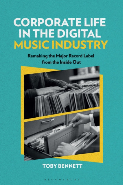 Book cover of: Corporate Life in the Digital Music Industry. By: Toby Bennett