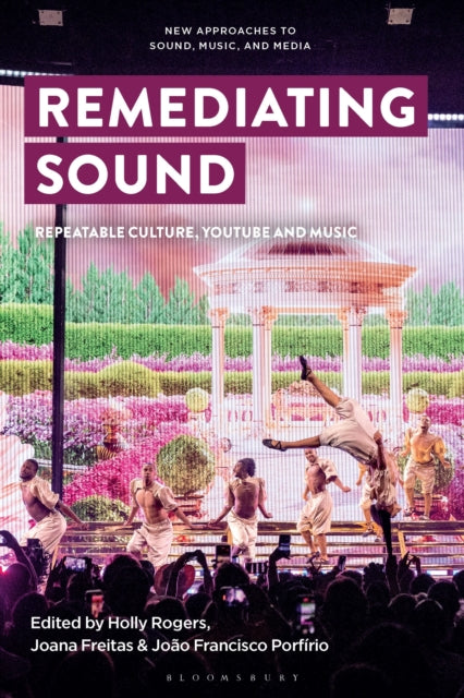 Book cover of: Remediating Sound. By: Holly Rogers