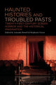 Book cover of: Haunted Histories and Troubled Pasts
