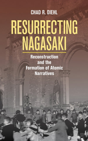 Resurrecting Nagasaki