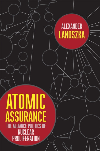 Book cover of: Atomic Assurance. By: Alexander Lanoszka
