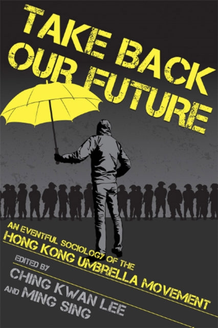 Book cover of: Take Back Our Future. By: Ching Kwan Lee