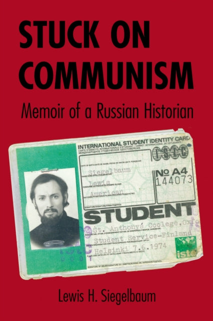 Book cover of: Stuck on Communism. By: Lewis H. Siegelbaum