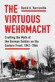 Book cover of: Virtuous Wehrmacht. By: David A. Harrisville