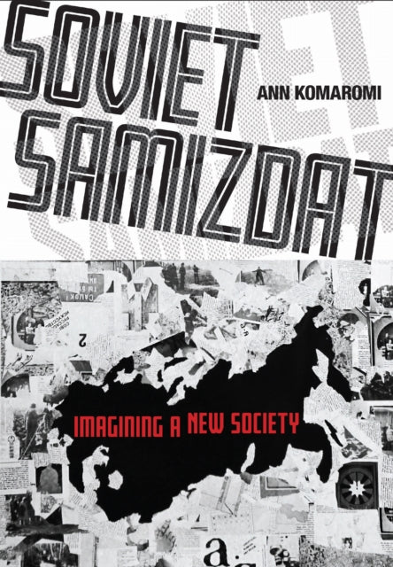 Book cover of: Soviet Samizdat. By: Ann Komaromi
