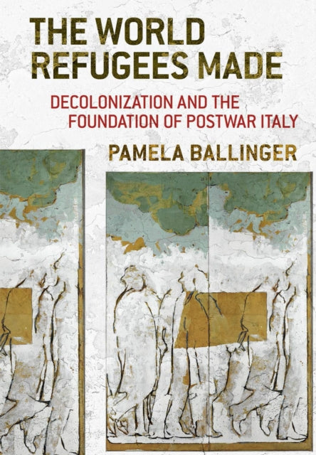 Book cover of: World Refugees Made. By: Pamela Ballinger