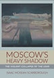 Book cover of: Moscow's Heavy Shadow. By: Isaac McKean Scarborough