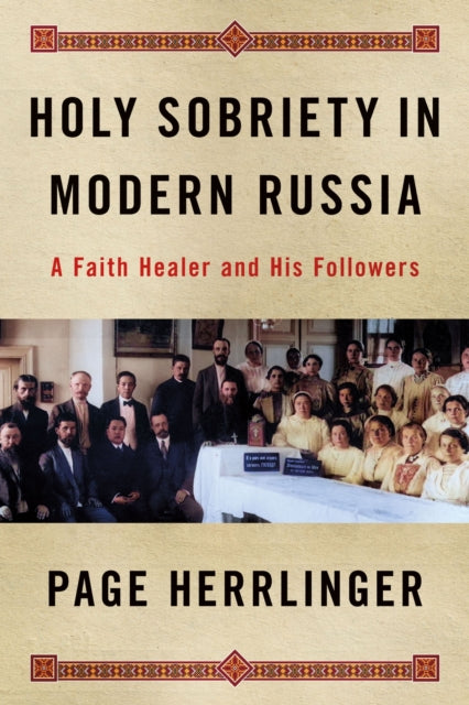 Book cover of: Holy Sobriety in Modern Russia. By: Page Herrlinger