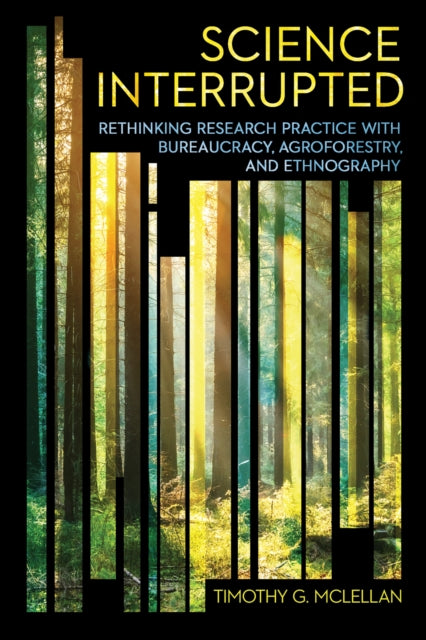 Book cover of: Science Interrupted. By: Timothy G. McLellan