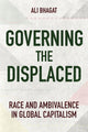 Book cover of: Governing the Displaced. By: Ali Bhagat