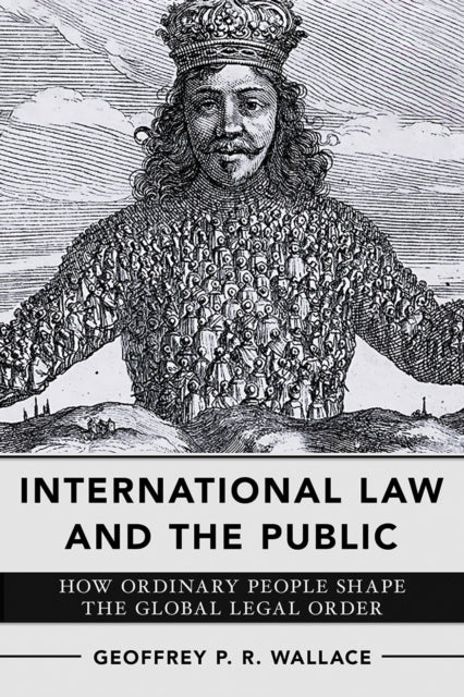 Book cover of: International Law and the Public. By: Geoffrey P. R. Wallace