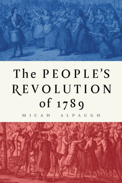 Book cover of: People's Revolution of 1789. By: Micah Alpaugh