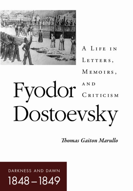 Book cover of: Fyodor Dostoevsky–Darkness and Dawn (1848–1849)