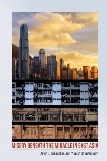 Book cover of: Misery Beneath the Miracle in East Asia