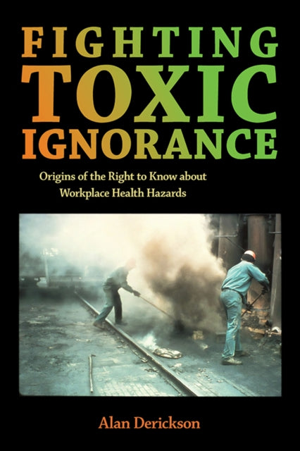 Book cover of: Fighting Toxic Ignorance. By: Alan Derickson