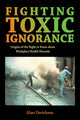 Book cover of: Fighting Toxic Ignorance. By: Alan Derickson