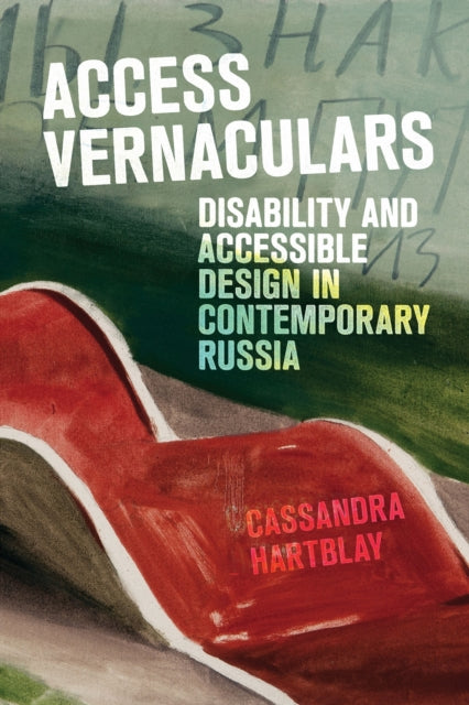 Book cover of: Access Vernaculars. By: Cassandra Hartblay