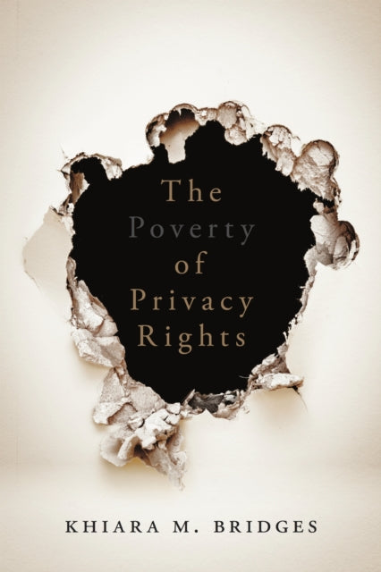 Book cover of: Poverty of Privacy Rights. By: Khiara M. Bridges