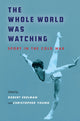 Book cover of: Whole World Was Watching. By: Robert Edelman