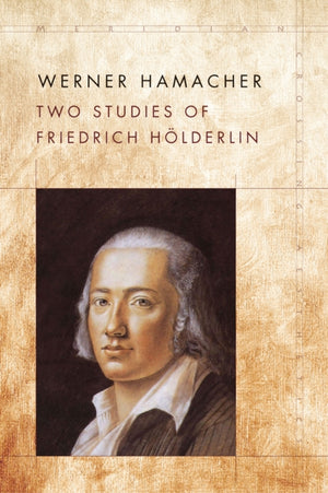 Kaks uurimust Friedrich Holderlinist