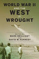 Book cover of: World War II and the West It Wrought. By: Mark Brilliant