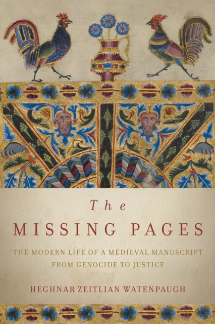 Book cover of: Missing Pages. By: Heghnar Zeitlian Watenpaugh