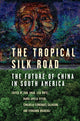 Book cover of: Tropical Silk Road. By: Paul Amar