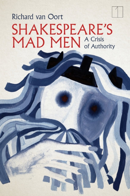 Book cover of: Shakespeare's Mad Men. By: Richard van Oort