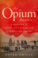 Book cover of: Opium Business. By: Peter Thilly
