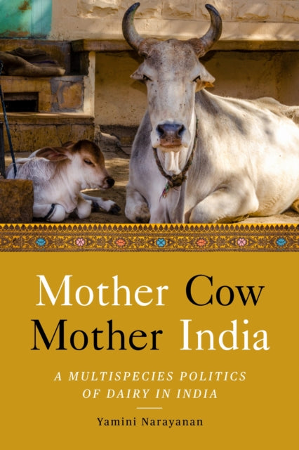 Book cover of: Mother Cow, Mother India. By: Yamini Narayanan