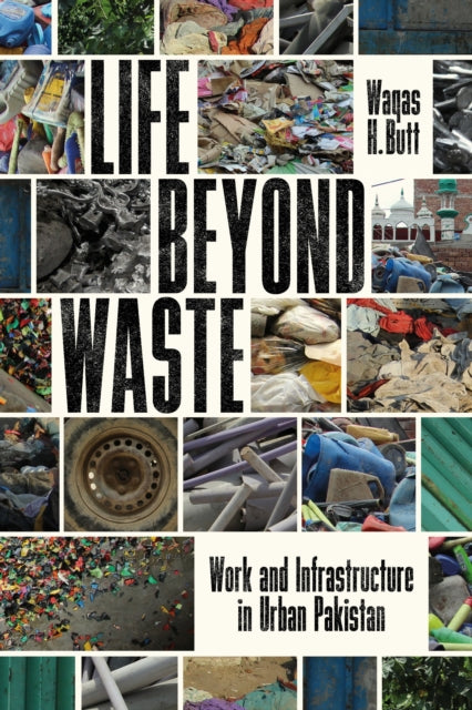 Book cover of: Life Beyond Waste. By: Waqas Butt