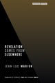 Book cover of: Revelation Comes from Elsewhere. By: Jean-Luc Marion