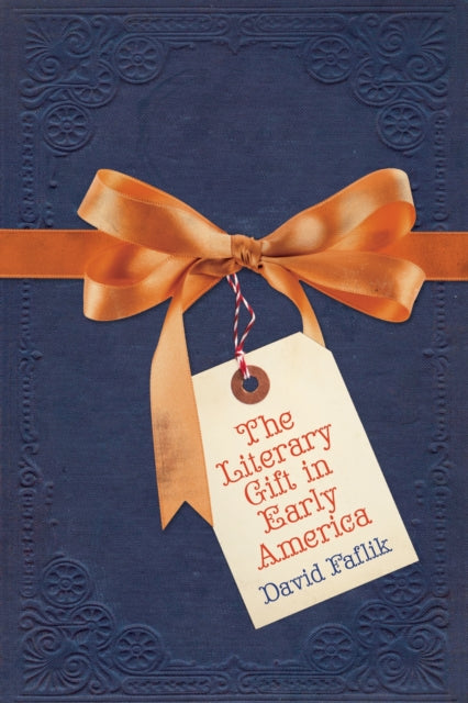 Book cover of: Literary Gift in Early America. By: David Faflik