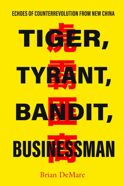 Book cover of: Tiger, Tyrant, Bandit, Businessman. By: Brian DeMare