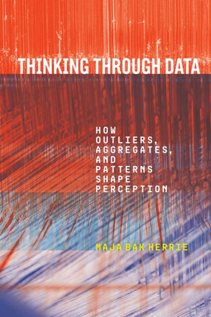 Book cover of: Thinking Through Data. By: Maja Bak Herrie
