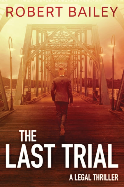 Book cover of: Last Trial. By: Robert Bailey