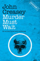 Book cover of: Murder Must Wait. By: John Creasey