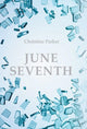 Book cover of: June Seventh. By: Christine Parker