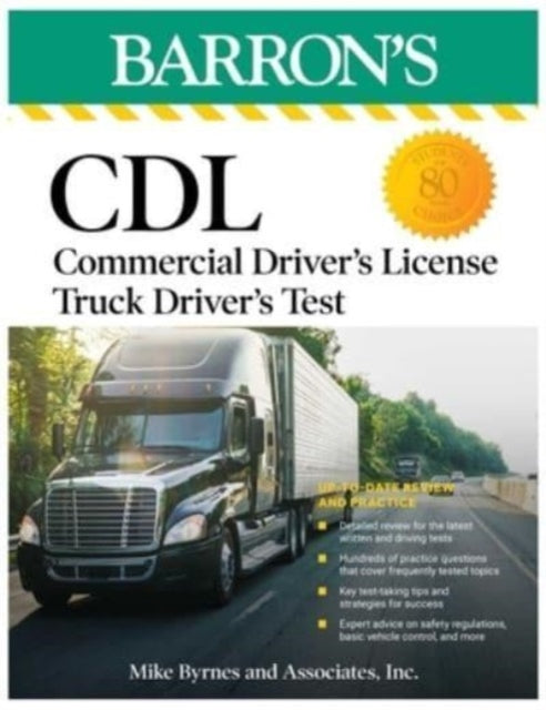Book cover of: CDL: Commercial Driver's License Truck Driver's Test, Fifth Edition: Comprehensive Subject Review + Practice. By: Mike Byrnes Mike Byrnes and Associates