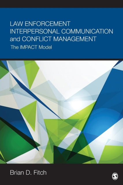Book cover of: Law Enforcement Interpersonal Communication and Conflict Management. By: Brian Douglas Fitch