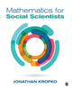 Book cover of: Mathematics for Social Scientists. By: Jonathan M. Kropko