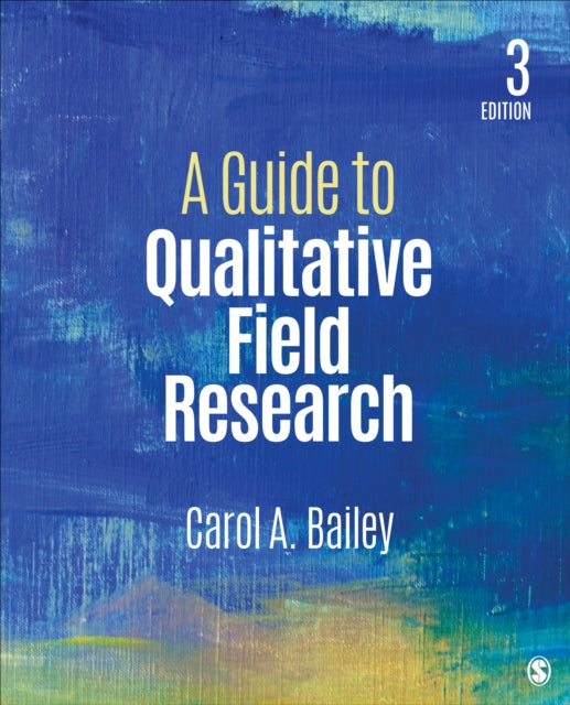 Book cover of: Guide to Qualitative Field Research. By: Carol R. Bailey